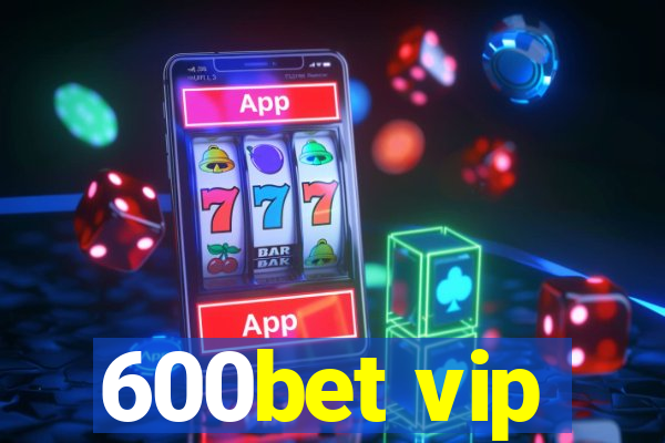 600bet vip